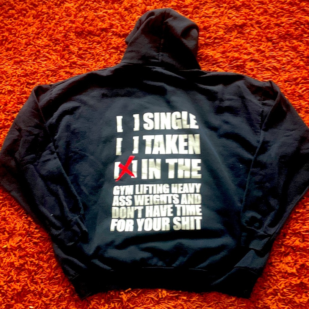 Hanes Black hoodie “single, taken, in the gym “